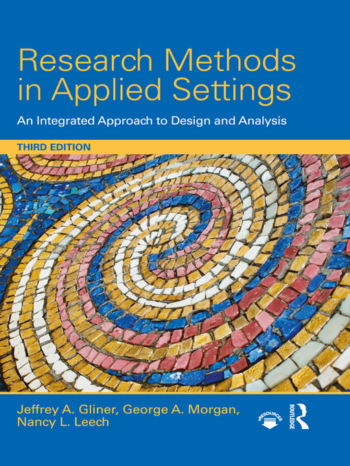 Title details for Research Methods in Applied Settings by Jeffrey A. Gliner - Available
